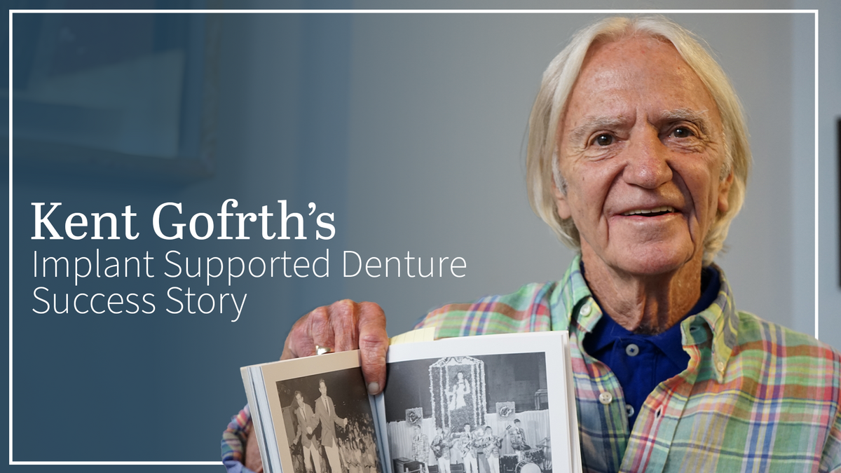 Kent Goforth’s Implant Supported Denture Success Story